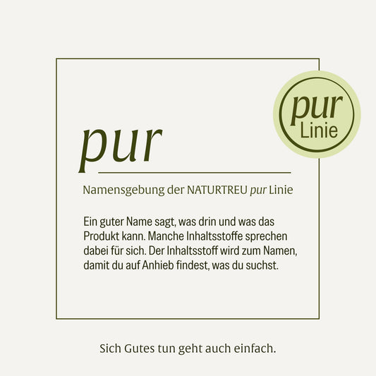 Naturtreu pur Line Definition